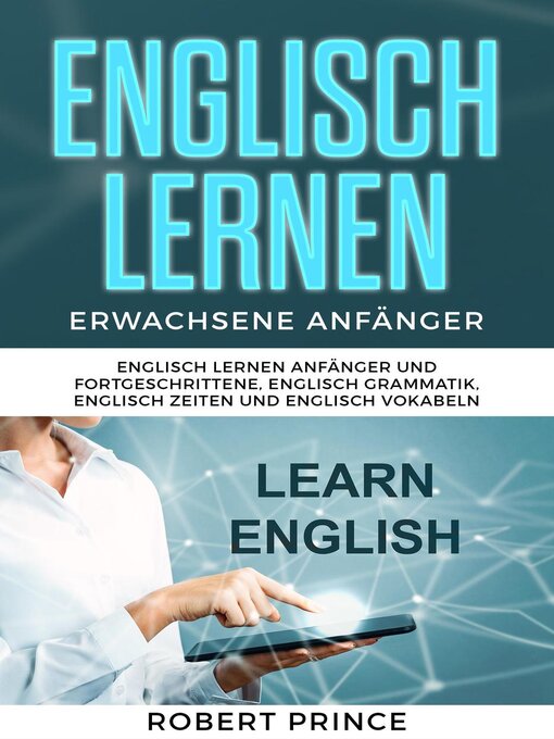 Title details for Englisch Lernen Erwachsene Anfänger Grammatik by Robert Prince - Available